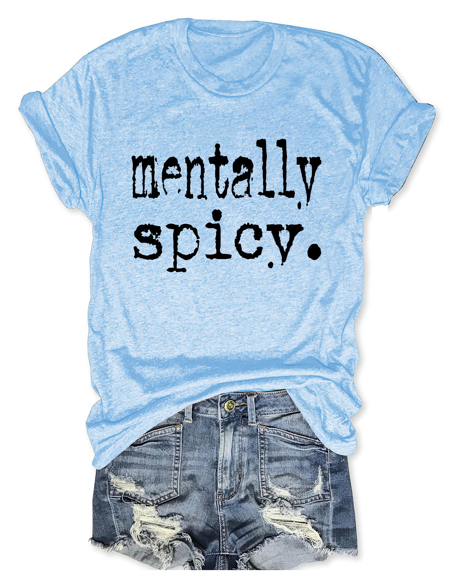 Mentally Spicy T-shirt