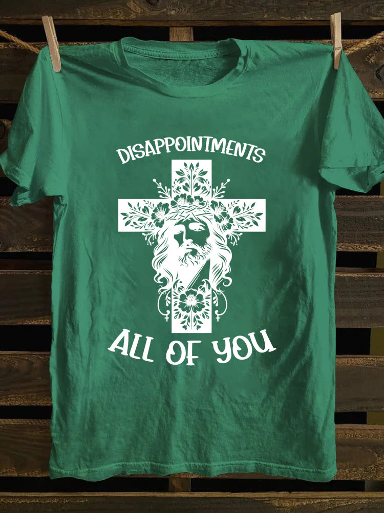 Jesus Disappointments All of You T-shirt