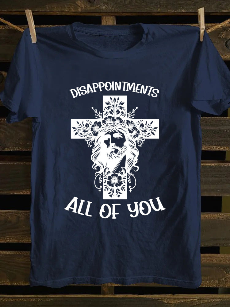 Jesus Disappointments All of You T-shirt