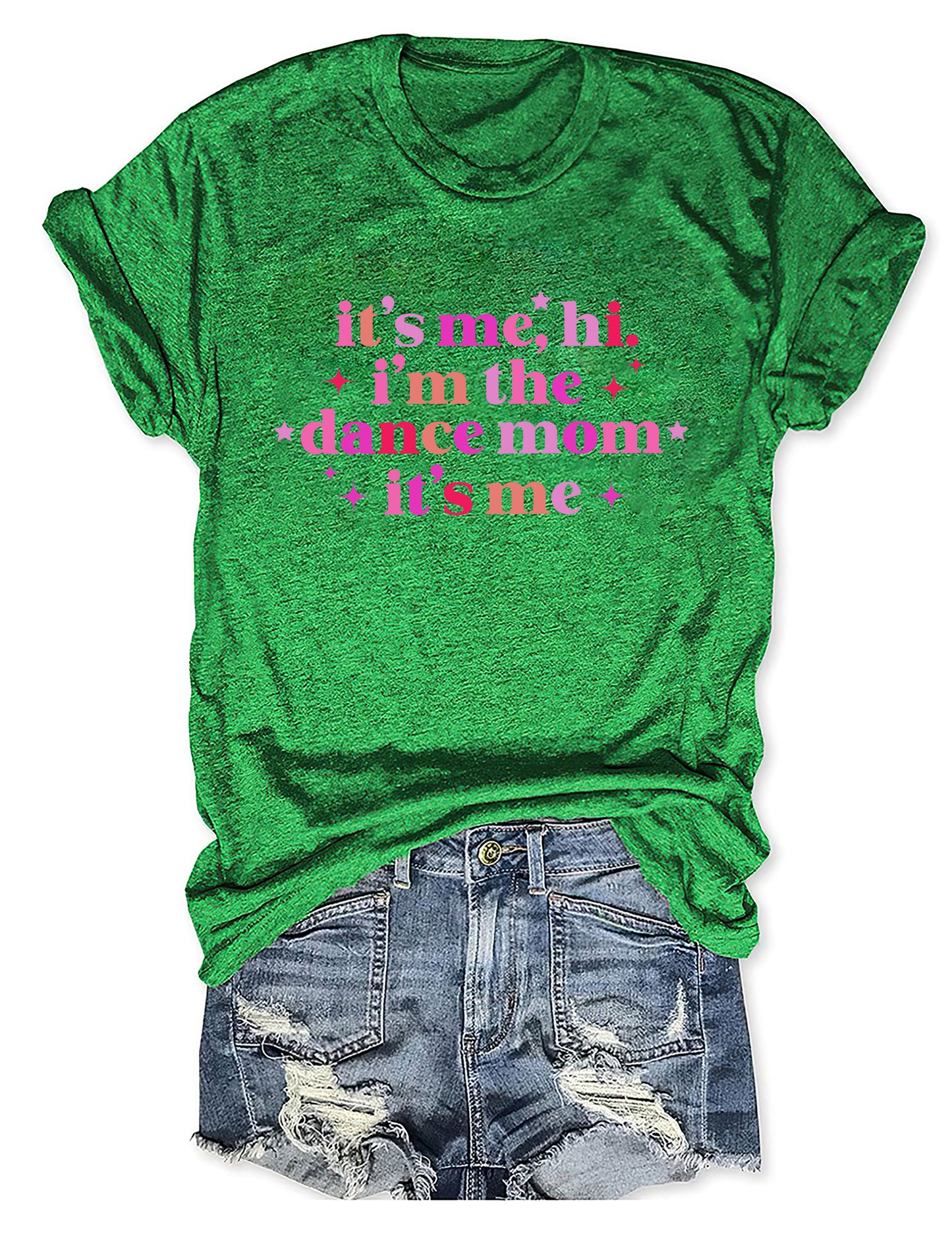 It's Me Hi I'm The Dance Mom T-shirt