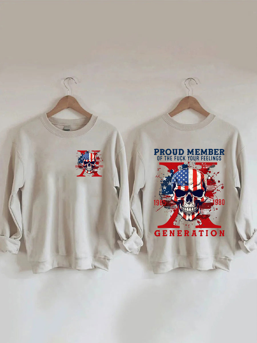 Proud Member of the F*ck Your Feelings Generation X Sweatshirt