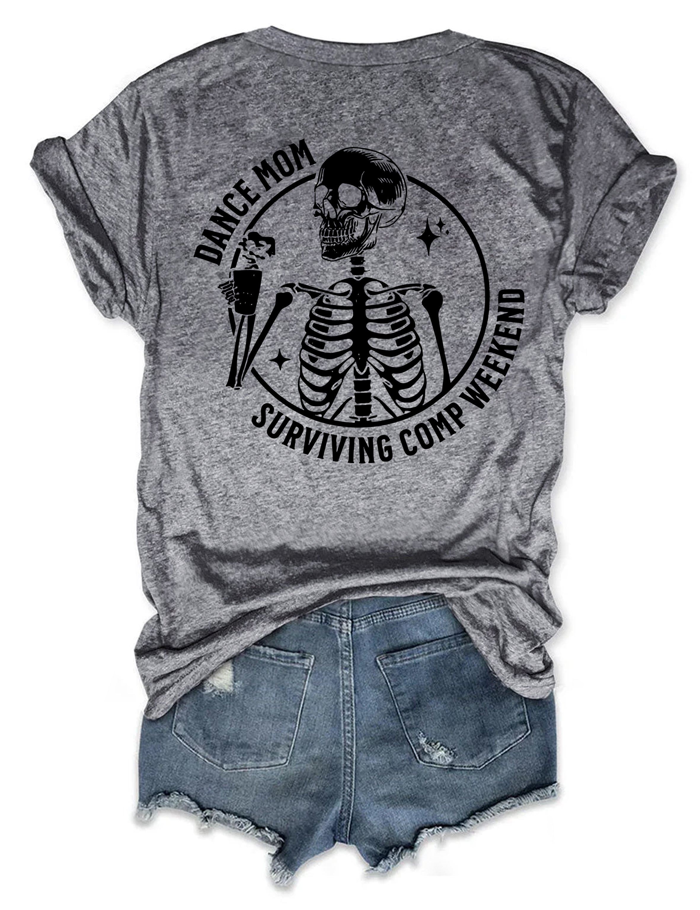 Funny Dance Mom Surviving Comp Weekend T-shirt
