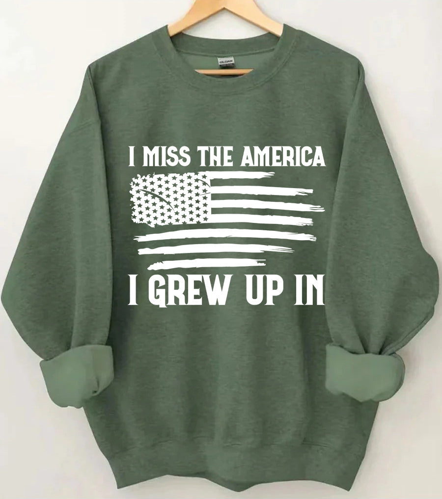 I Miss the America I Grew Up In American Flag Sweatshirt
