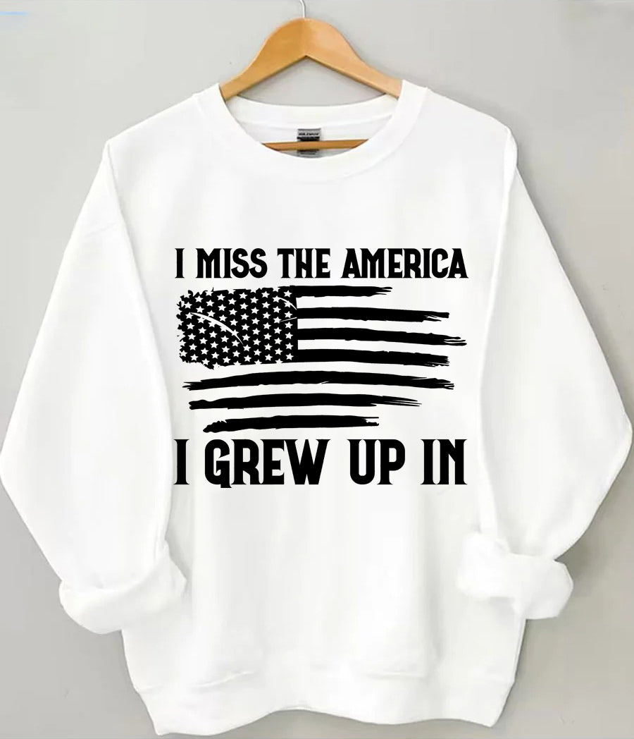 I Miss the America I Grew Up In American Flag Sweatshirt