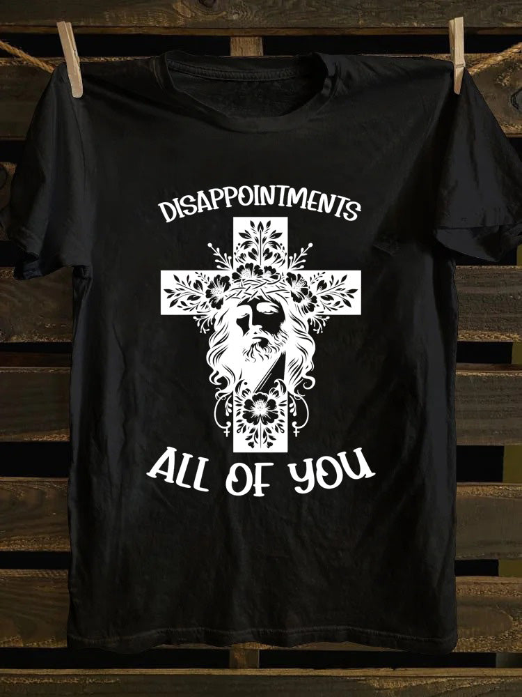 Jesus Disappointments All of You T-shirt