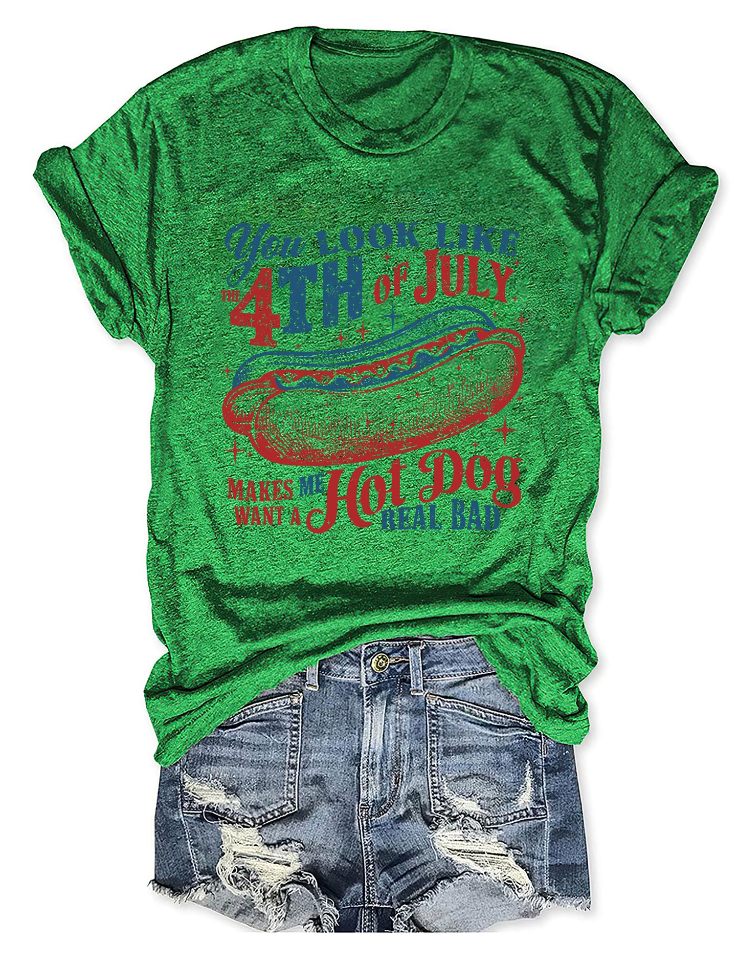 You Look Like The 4th Of July T-Shirt