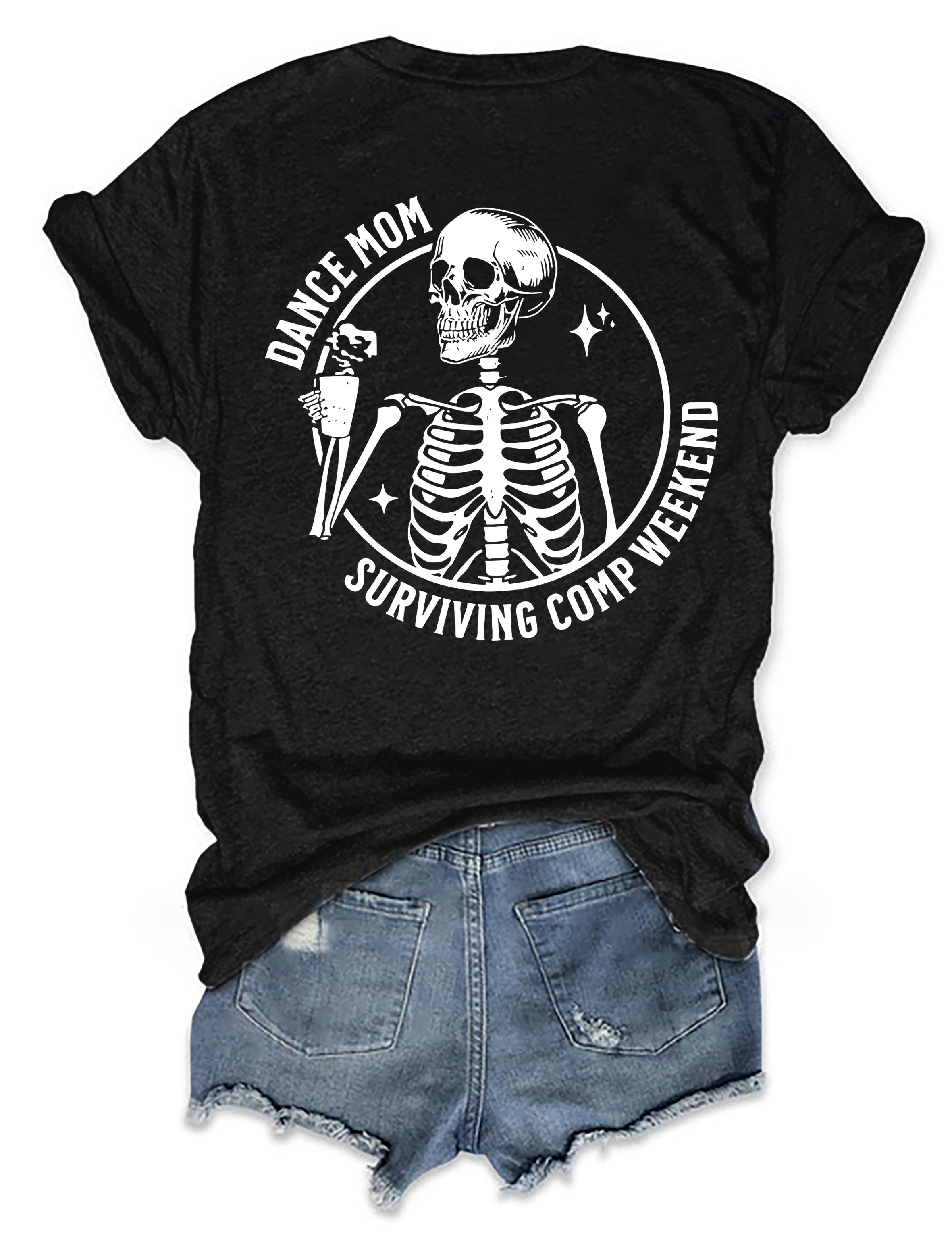 Funny Dance Mom Surviving Comp Weekend T-shirt