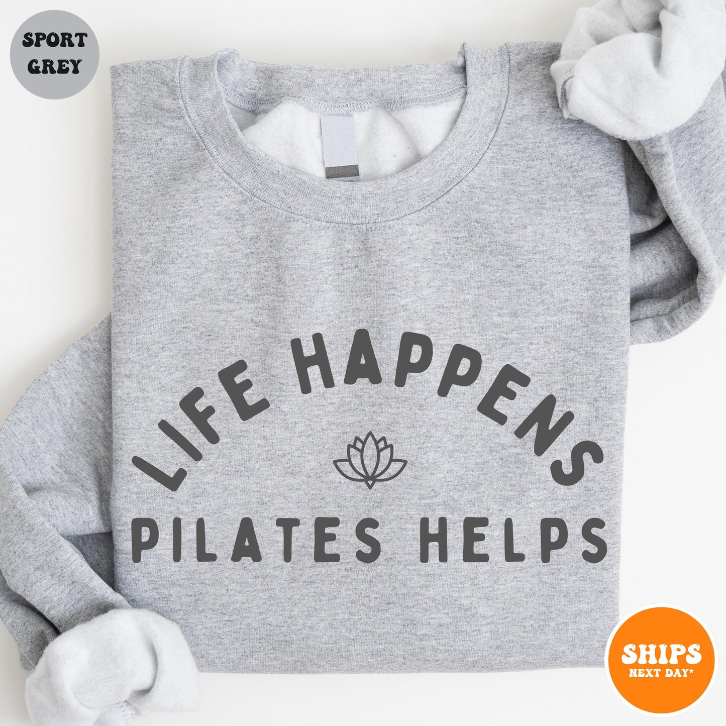 Life Happens Pilates Helps Sweatshirt