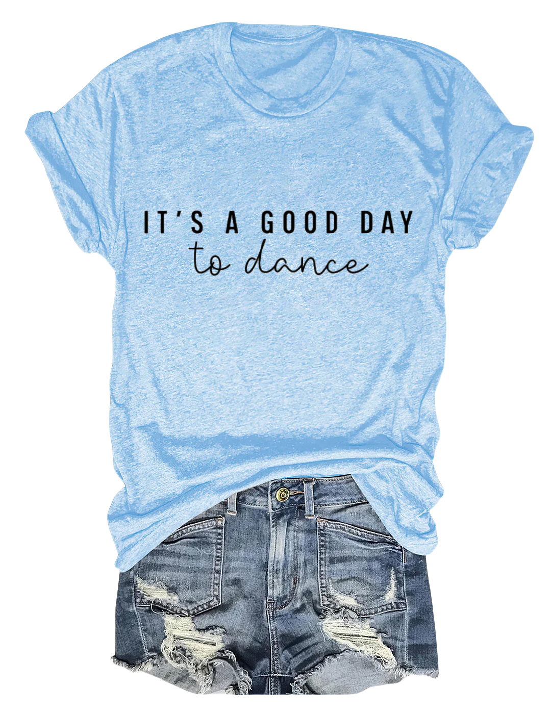 It's a good day to dance T-shirt