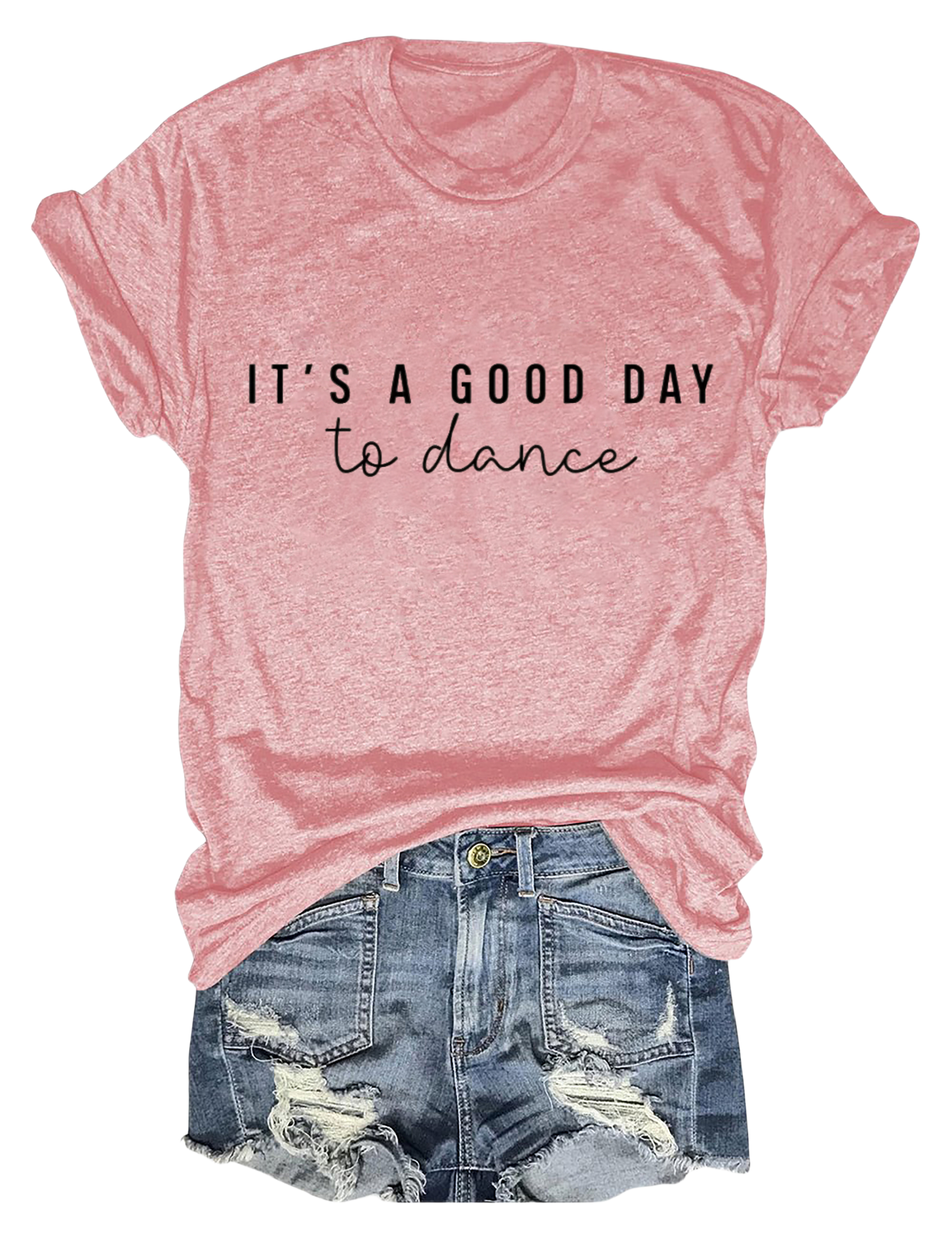 It's a good day to dance T-shirt