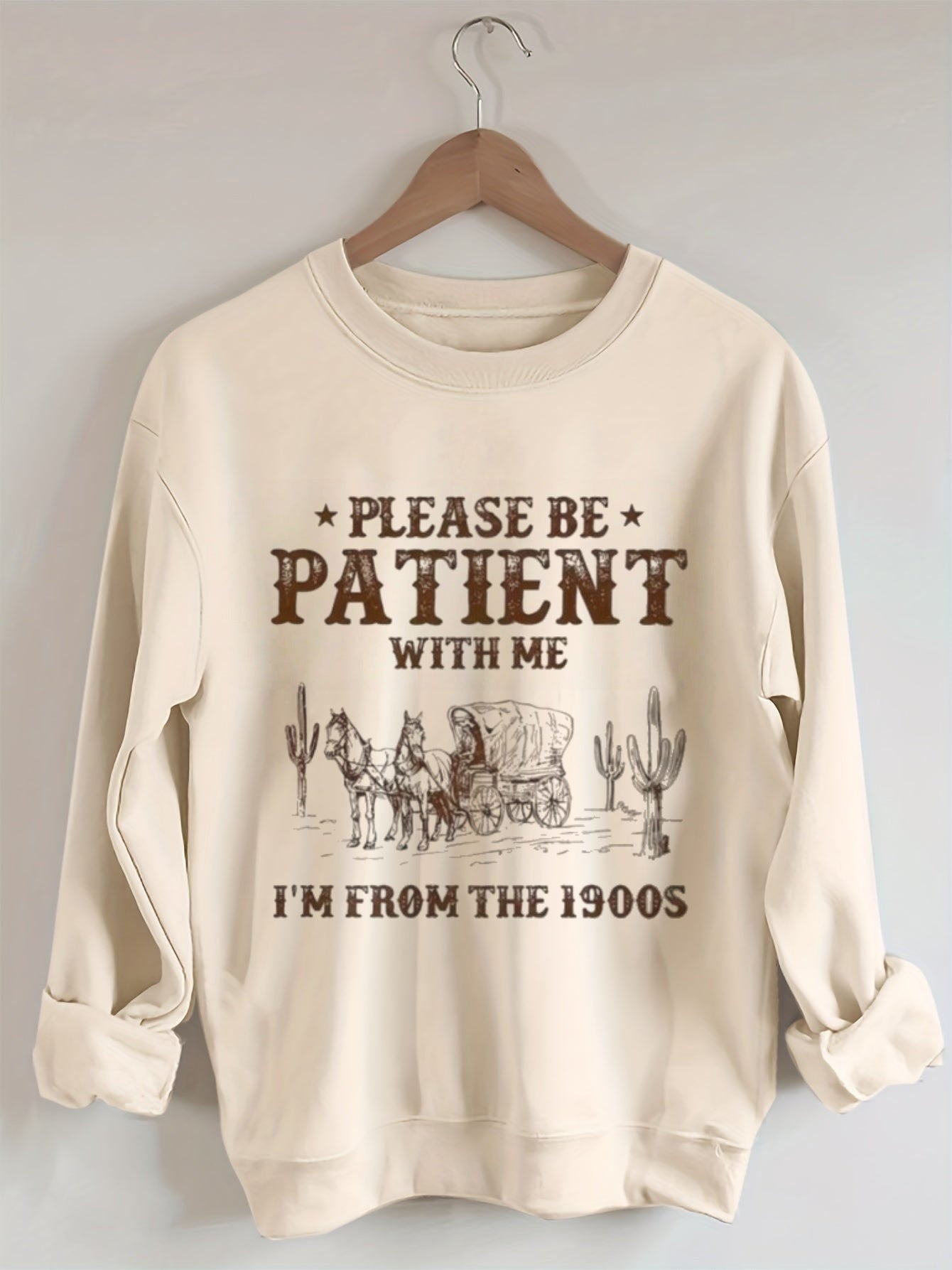 Retro Western-style "PLEASE BE PATIENT WITH ME I'M FROM THE 1900S" printed sweatshirt