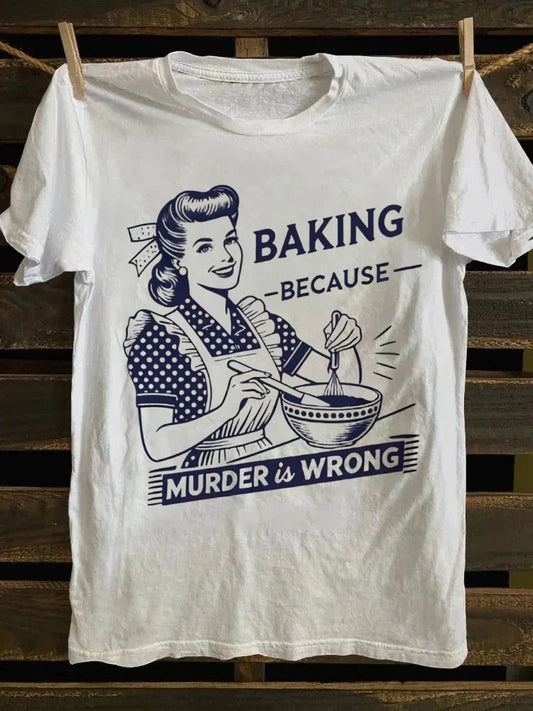 Retro "Baking Because Murder Is Wrong" Baking Lady Graphic T-shirt
