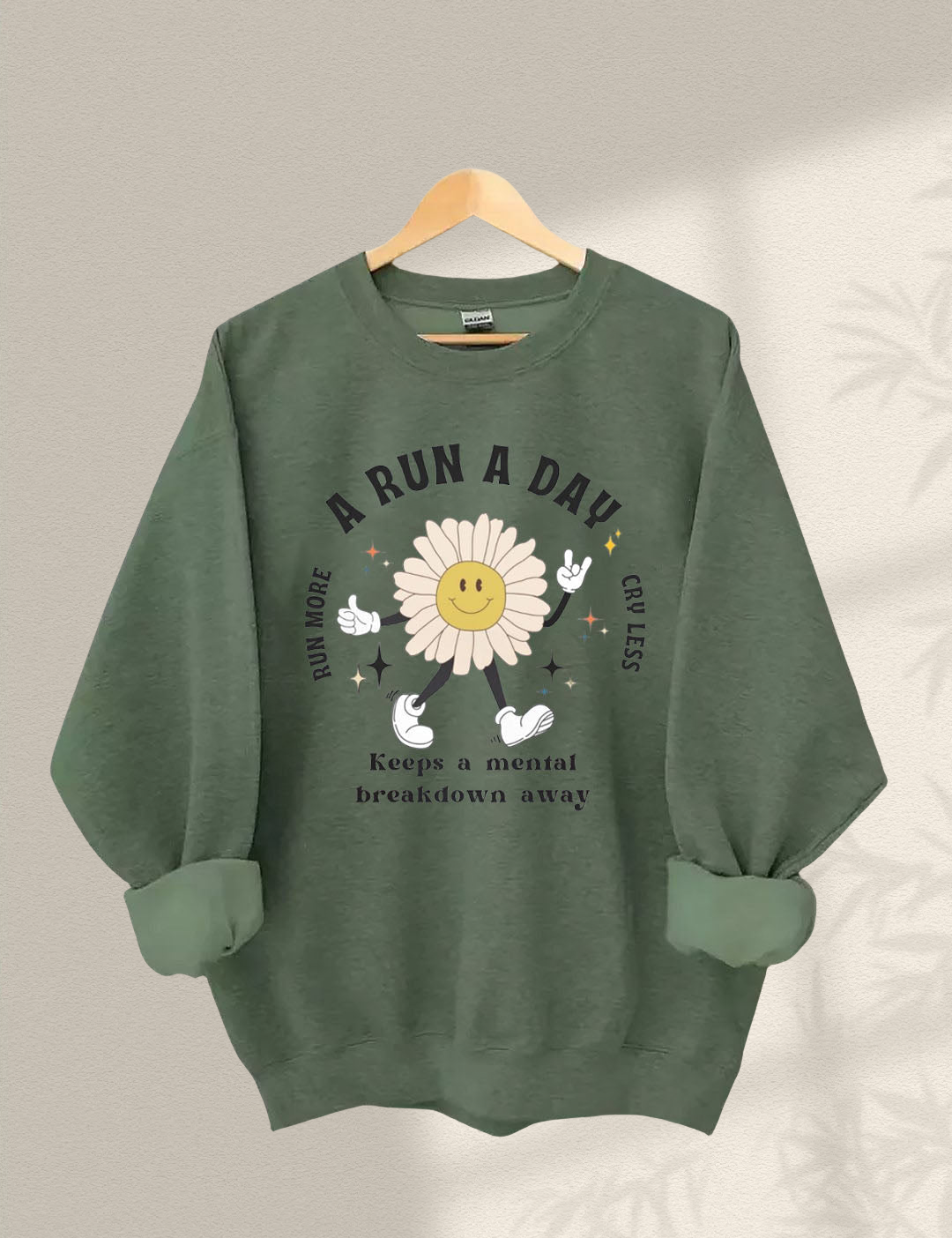 A Run a Day Keeps Mental Breakdown Away Sweatshirt