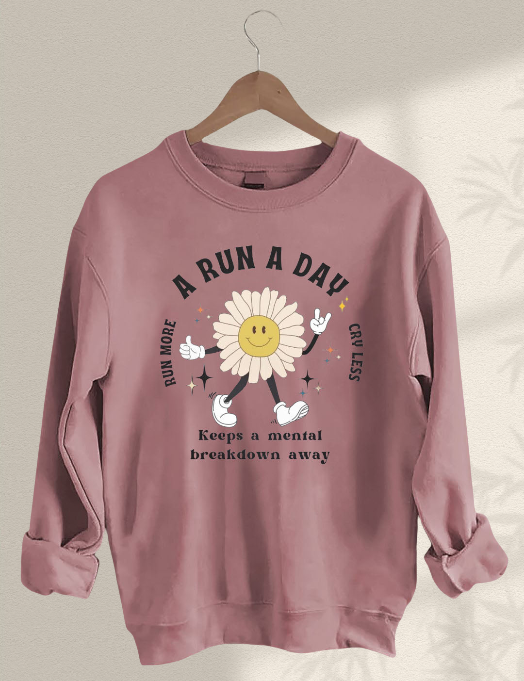A Run a Day Keeps Mental Breakdown Away Sweatshirt