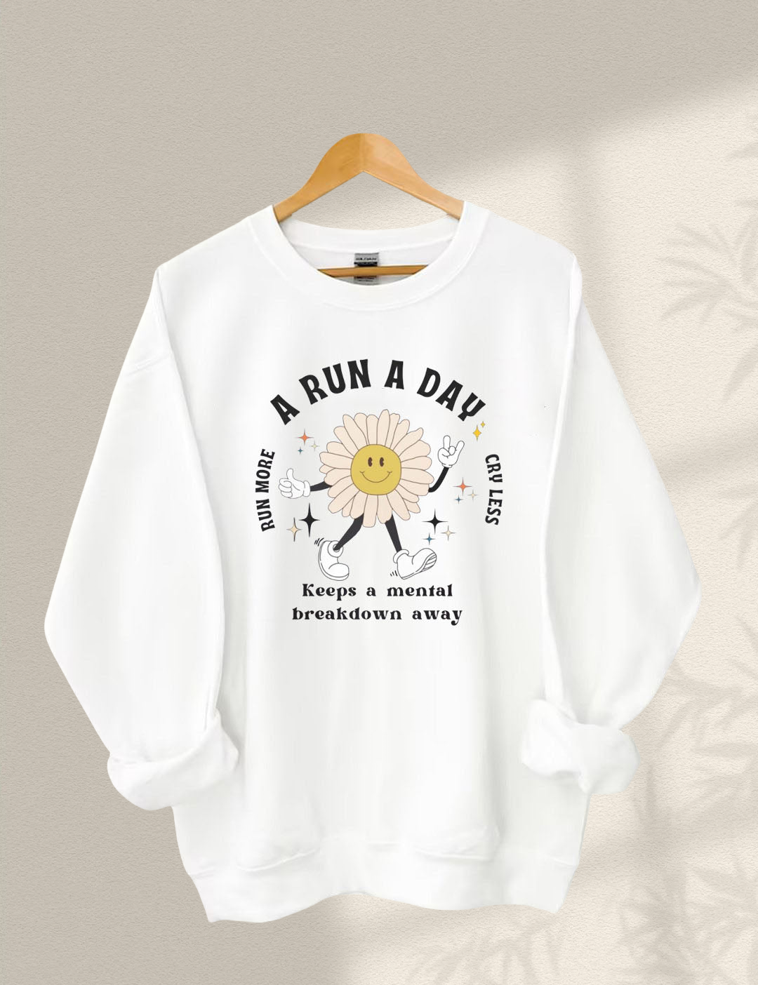 A Run a Day Keeps Mental Breakdown Away Sweatshirt