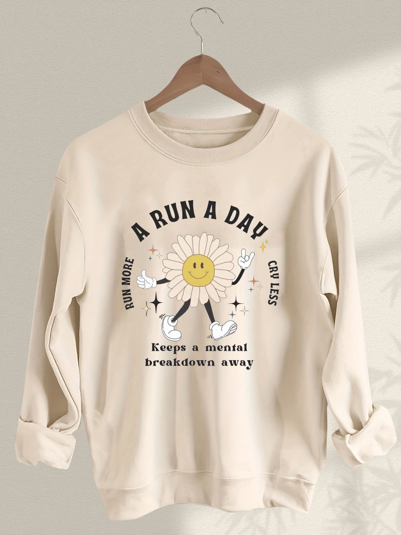 A Run a Day Keeps Mental Breakdown Away Sweatshirt