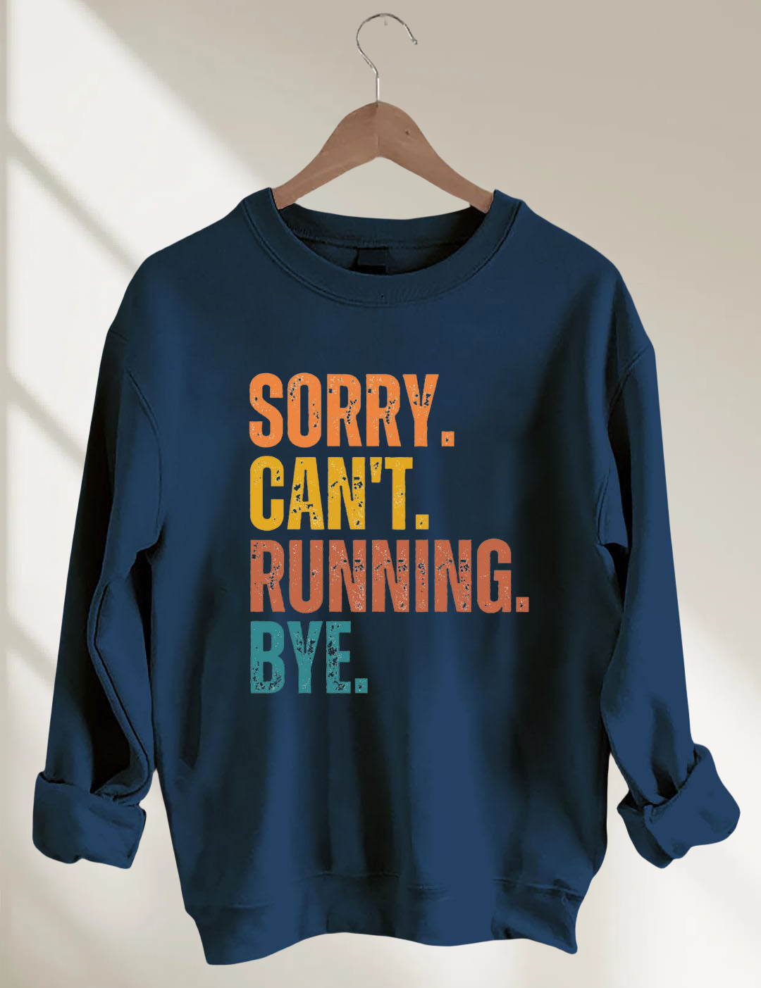 Sorry Can't Running Bye Sweatshirt