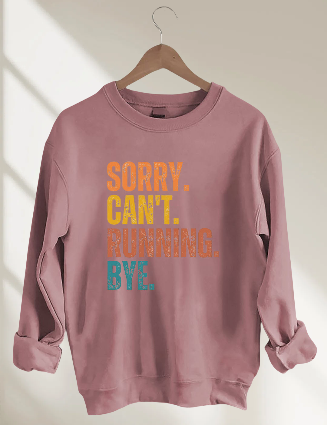 Sorry Can't Running Bye Sweatshirt