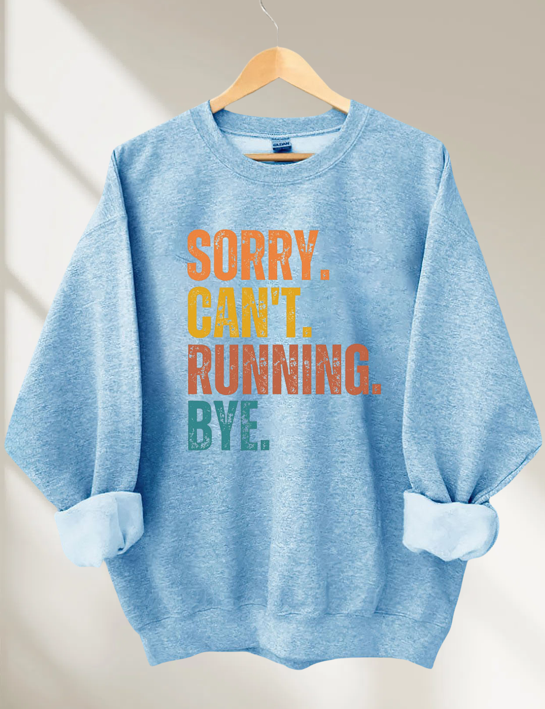 Sorry Can't Running Bye Sweatshirt