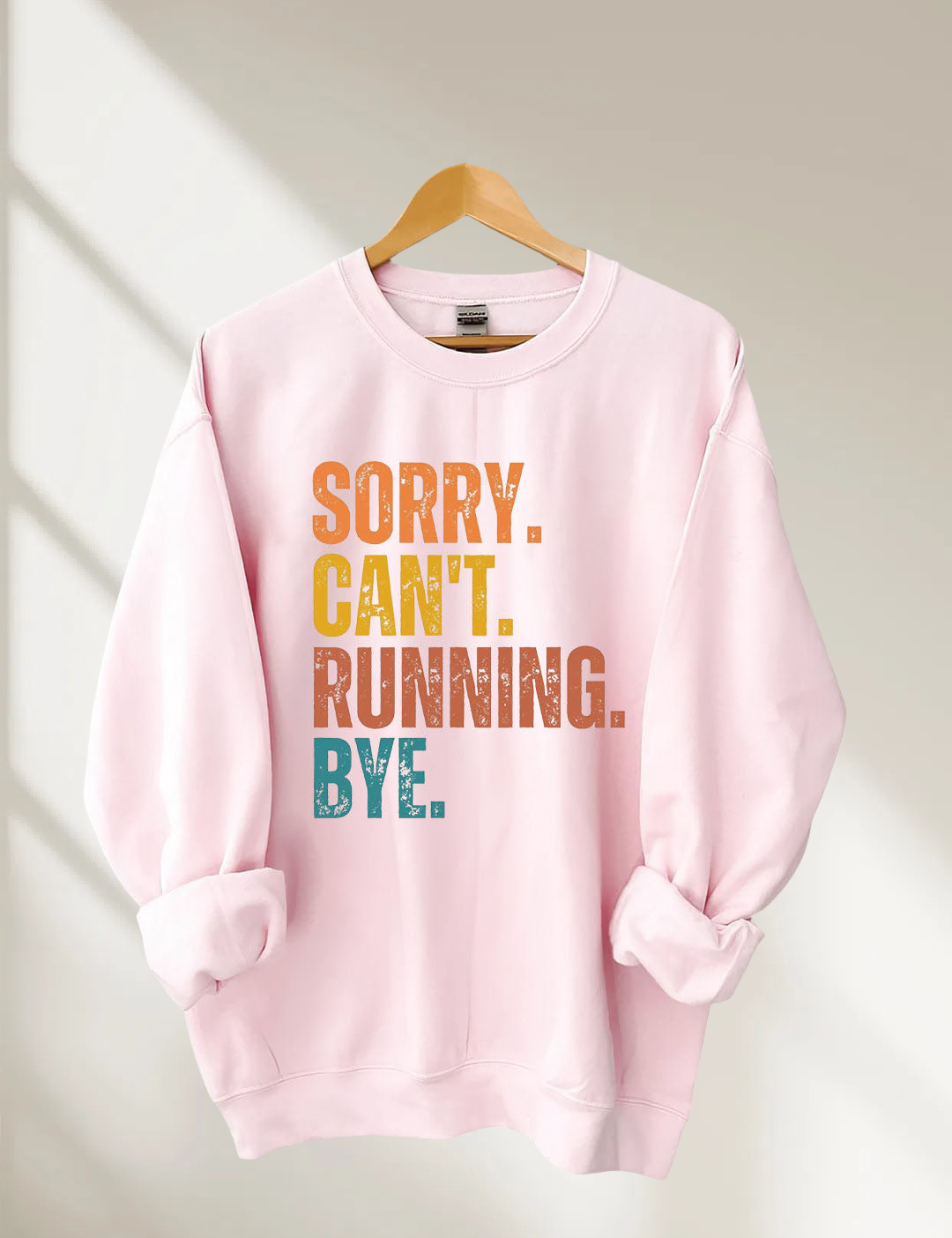 Sorry Can't Running Bye Sweatshirt