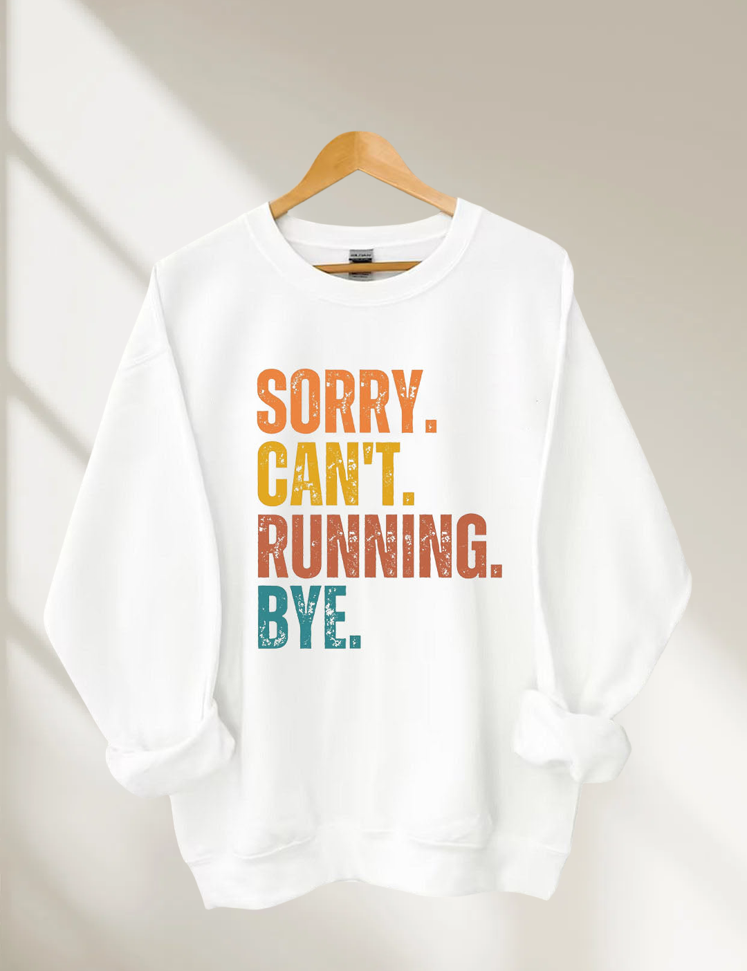 Sorry Can't Running Bye Sweatshirt