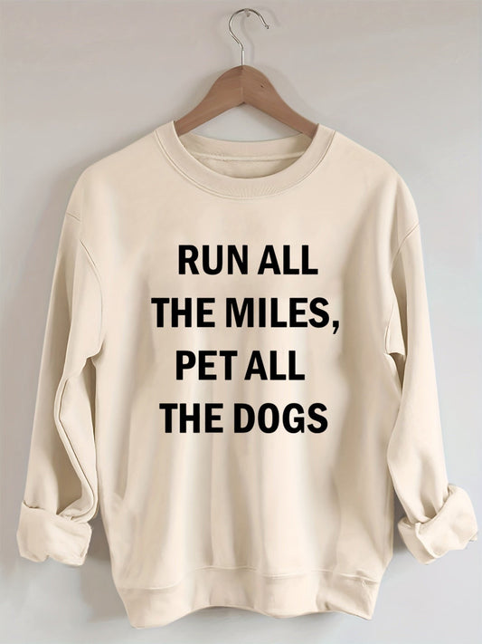 Run All The Miles Pet All The Dogs Sweatshir