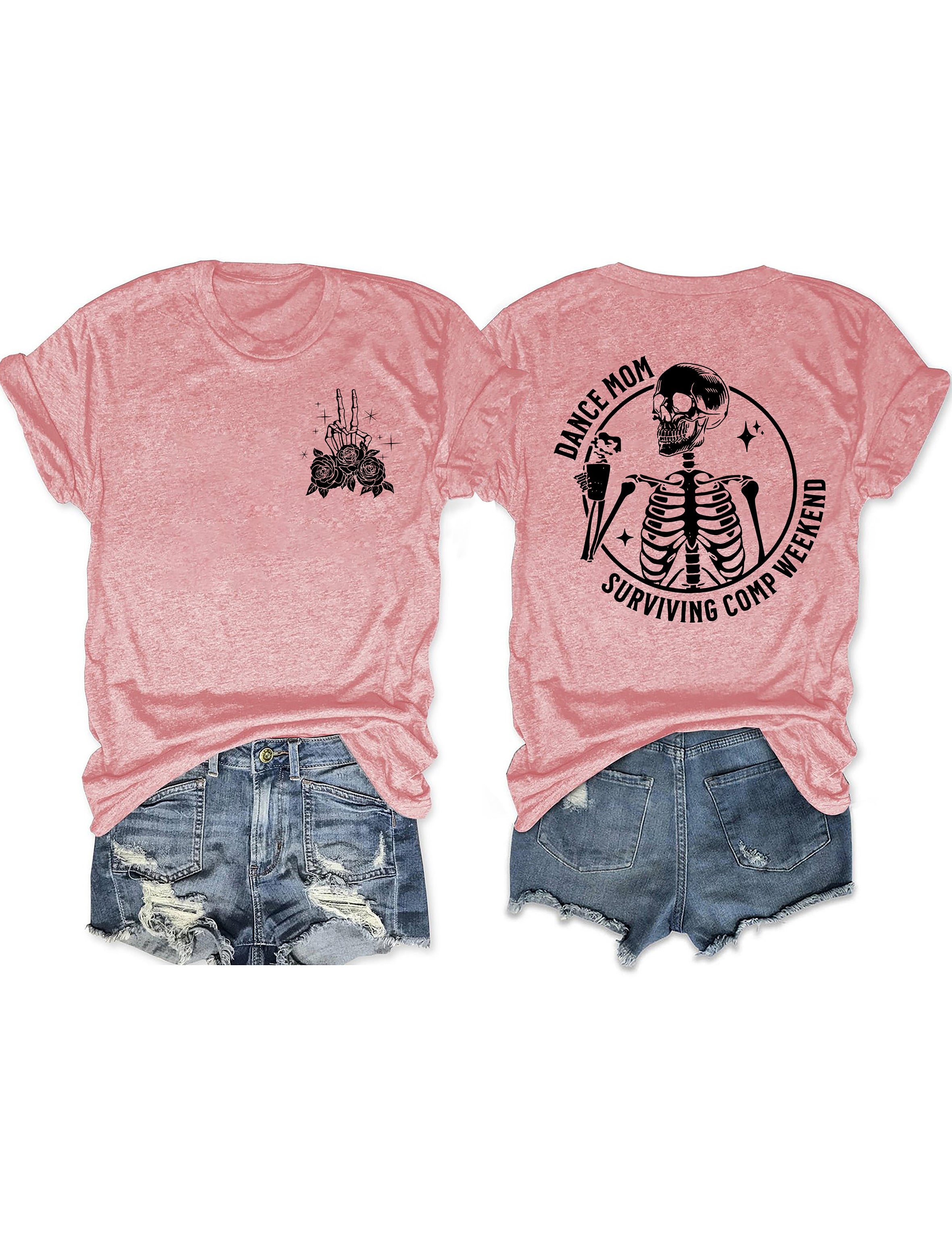 Funny Dance Mom Surviving Comp Weekend T-shirt
