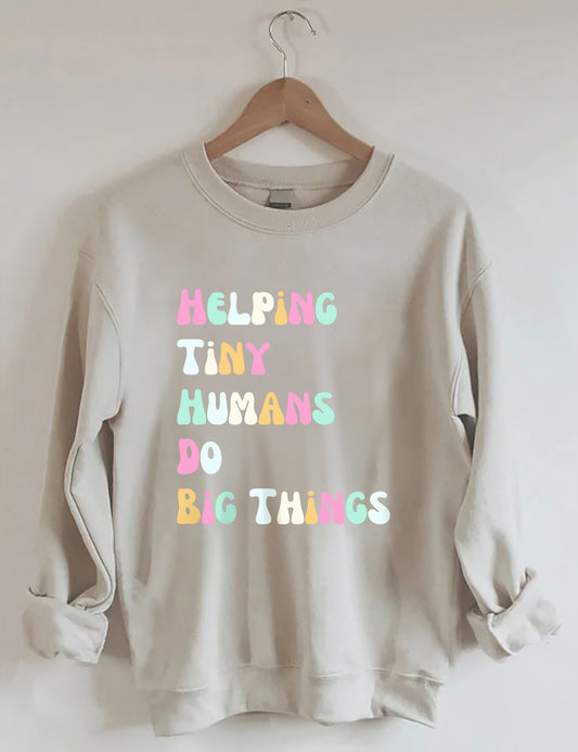 Helping Tiny Humans Do Big Things Sped Teacher Sweatshirt