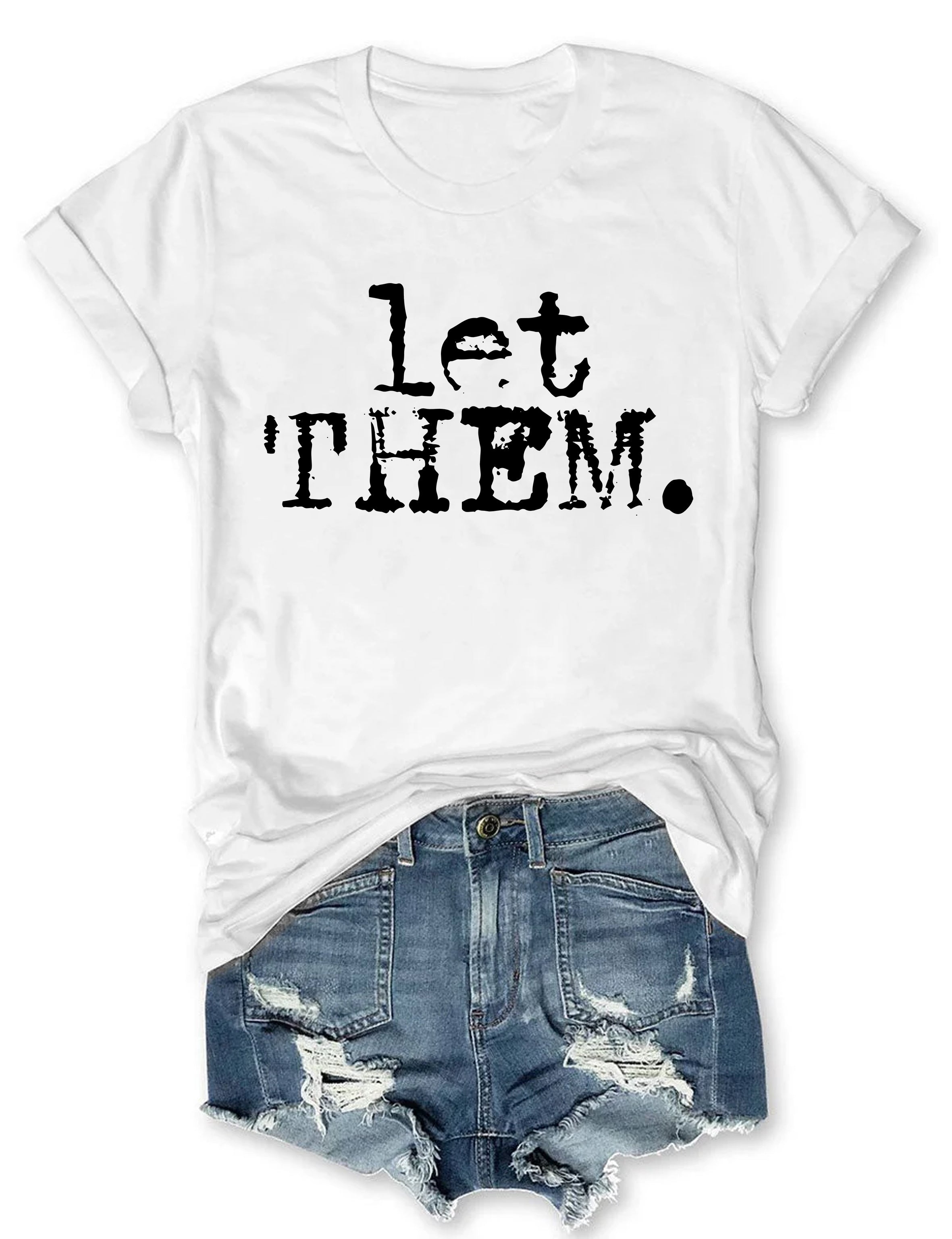 Let Them Typography T-shirt