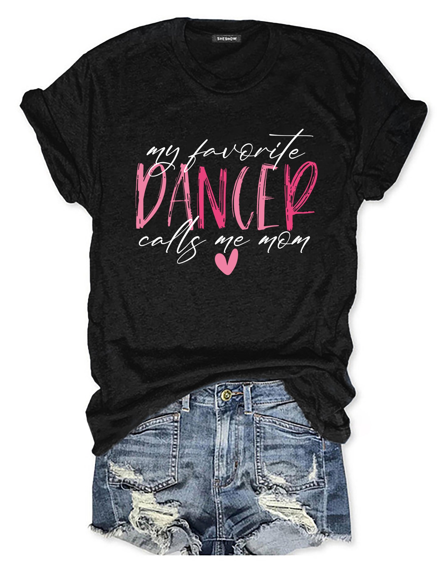 My Favorite Dancer Calls Me Mom T-shirt