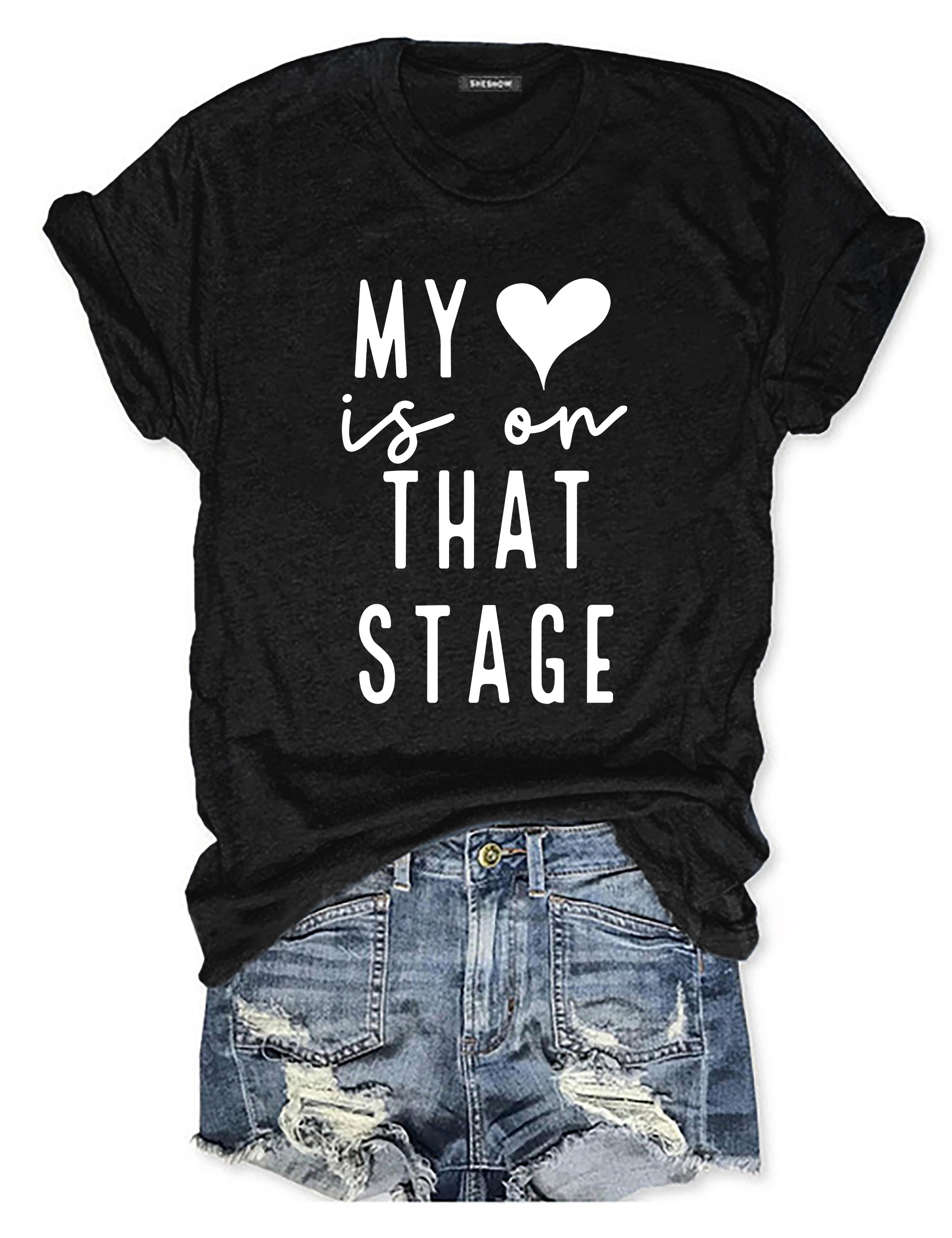 My Heart Is On That Stage Dance T-shirt