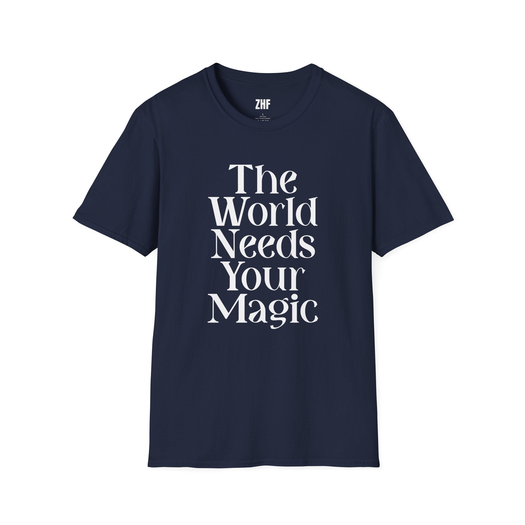 The World Needs Your Magic T-Shirt
