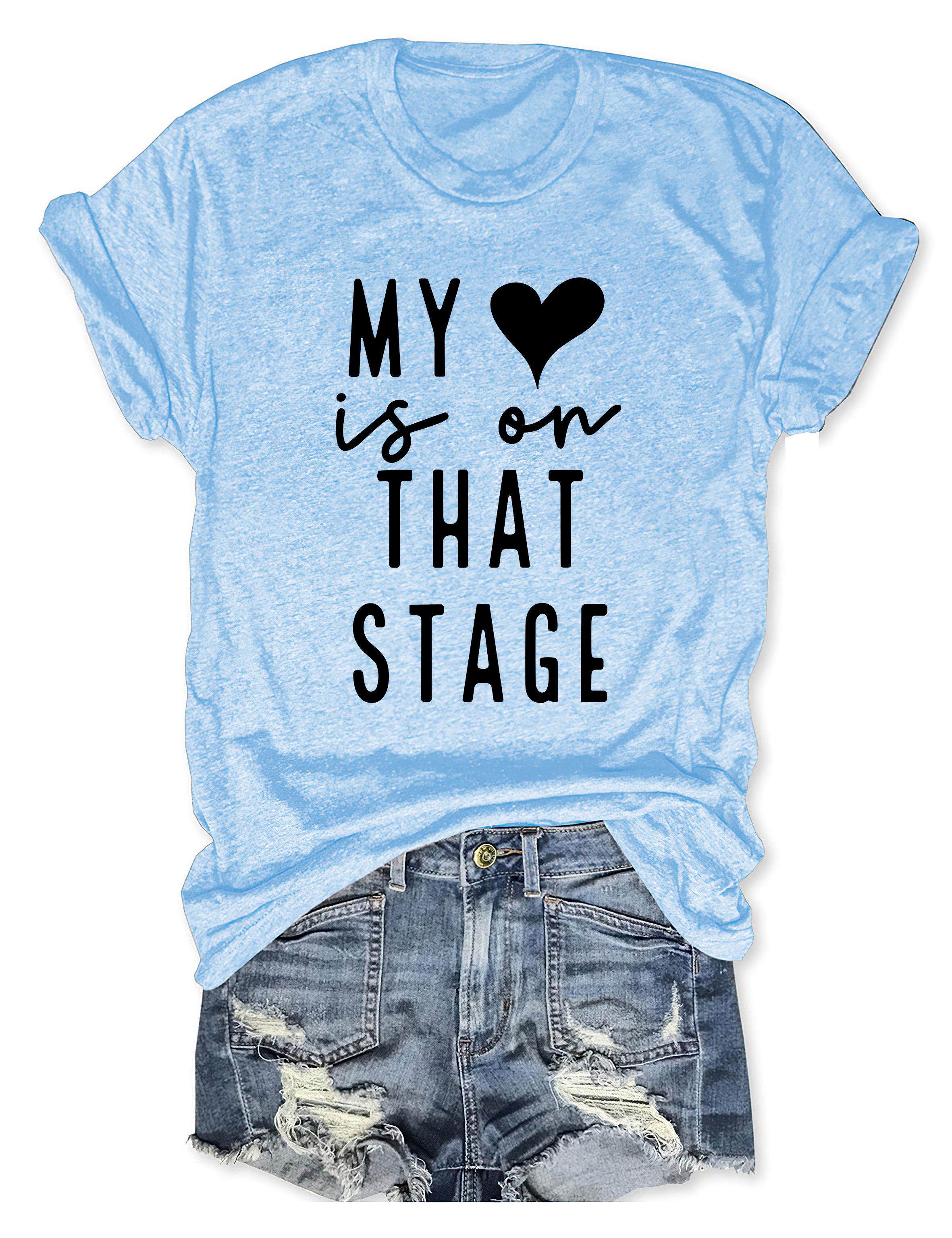 My Heart Is On That Stage Dance T-shirt