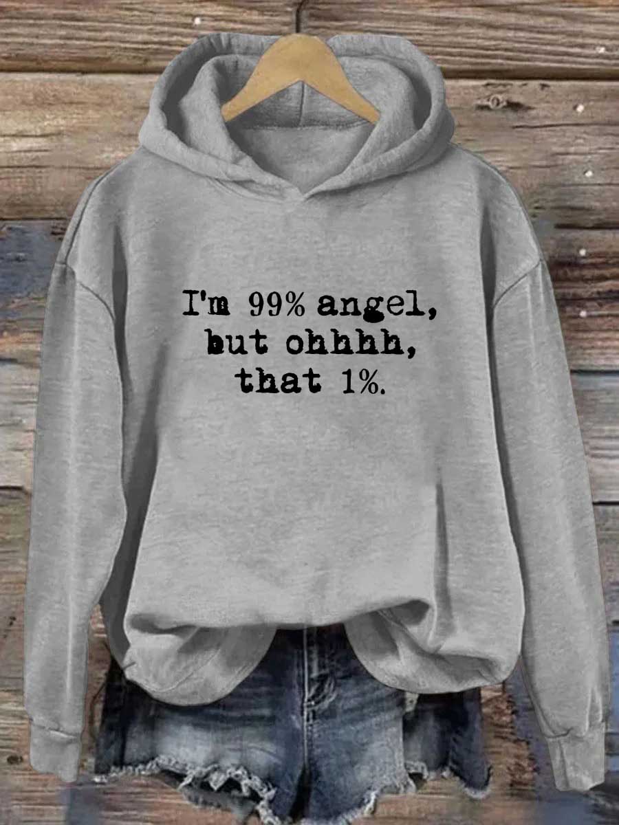 I'm 99% Angel But Ohhhhh That 1% Hoodie