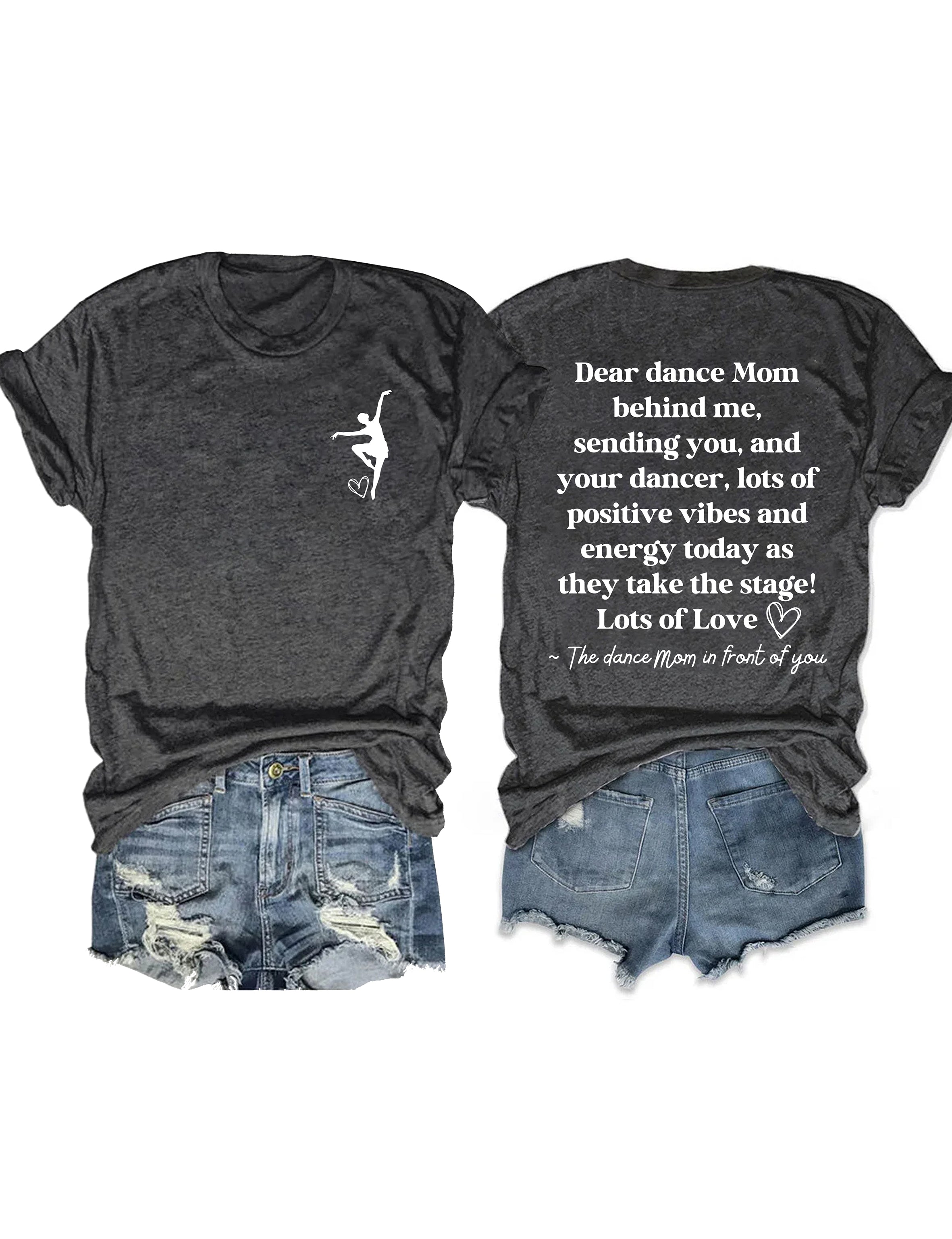 Dear Dance Mom Behind Me T-shirt