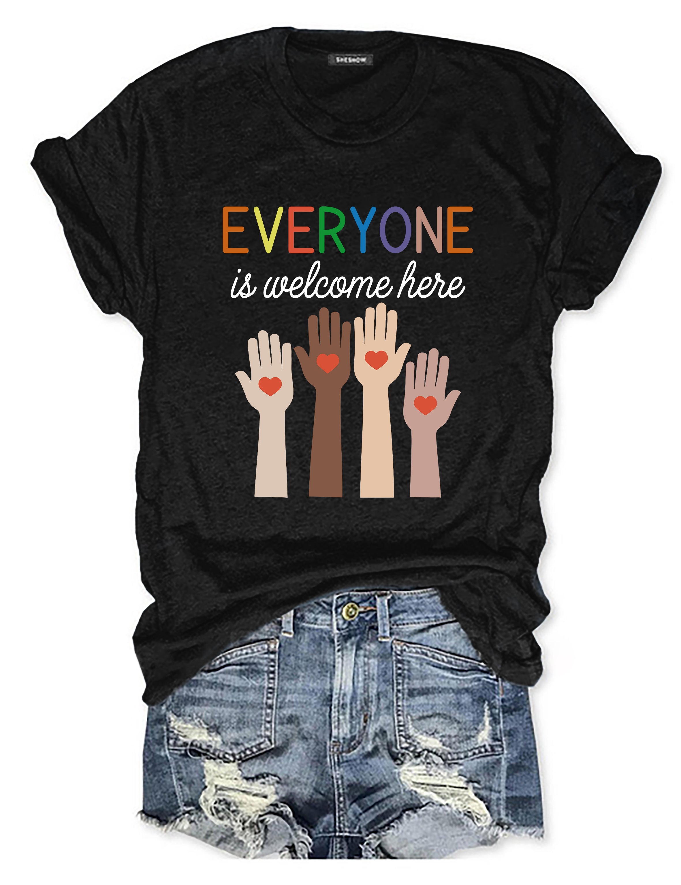 Everyone Is Welcome Here T-shirt