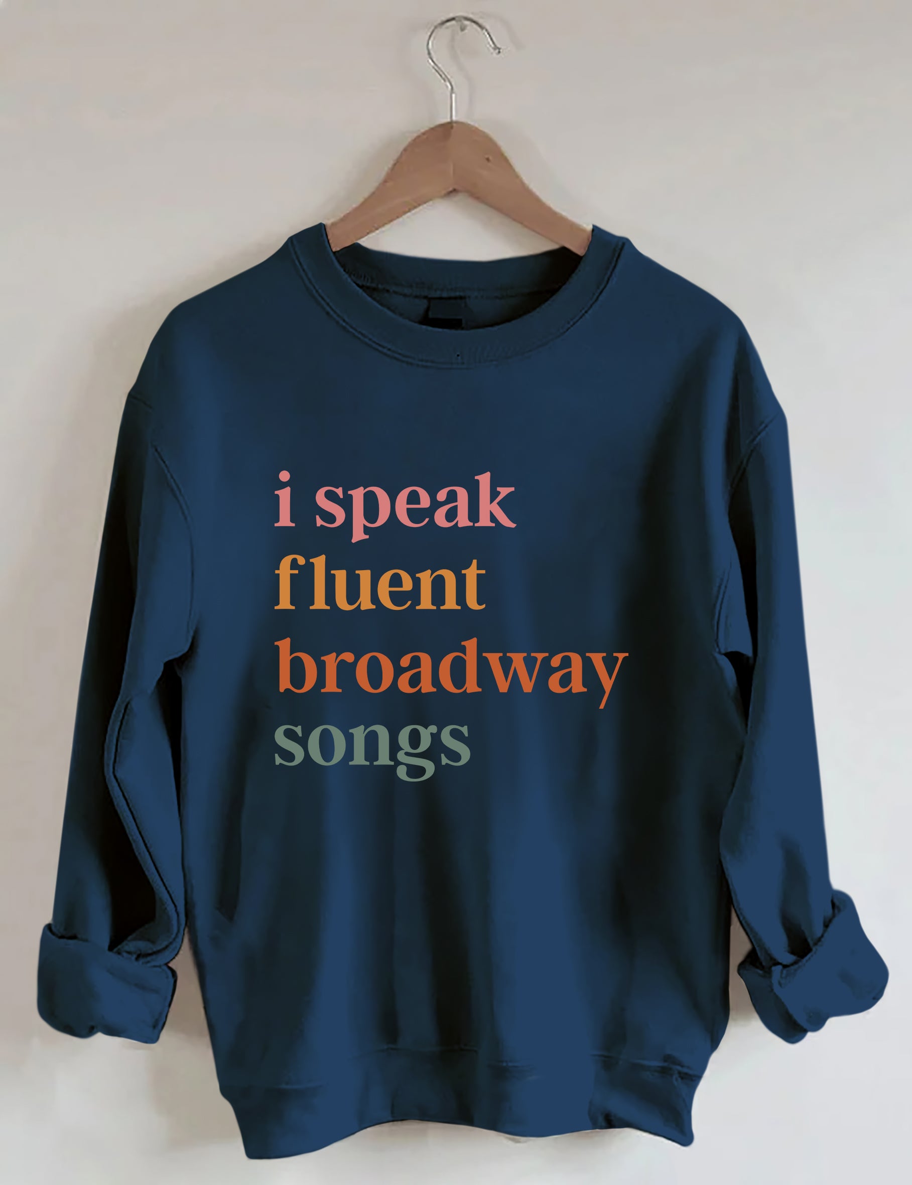 I Speak Fluent Broadway Songs Sweatshirt