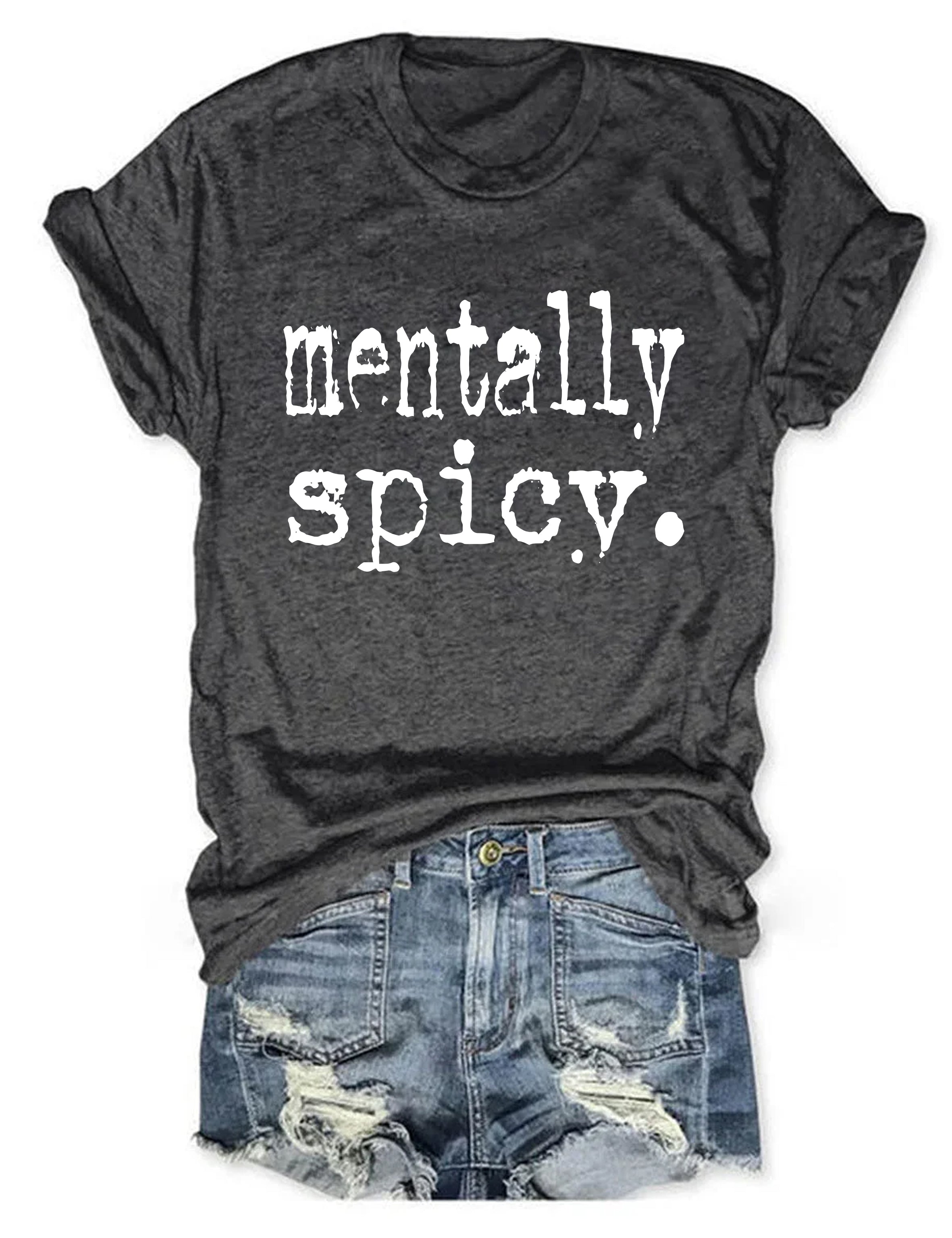 Mentally Spicy T-shirt