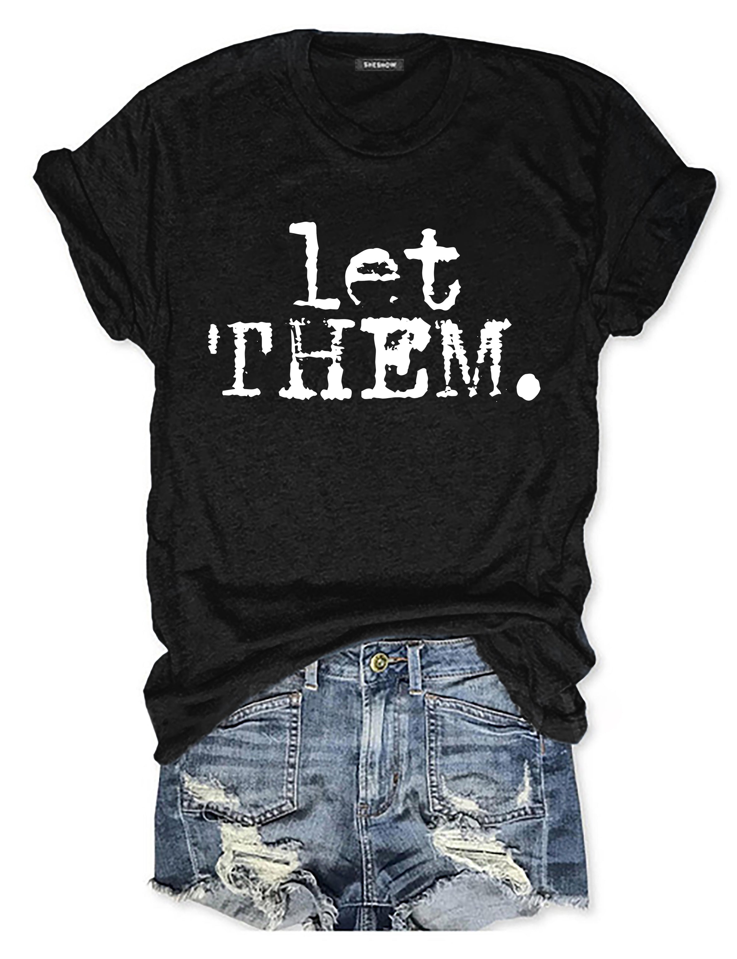 Let Them Typography T-shirt