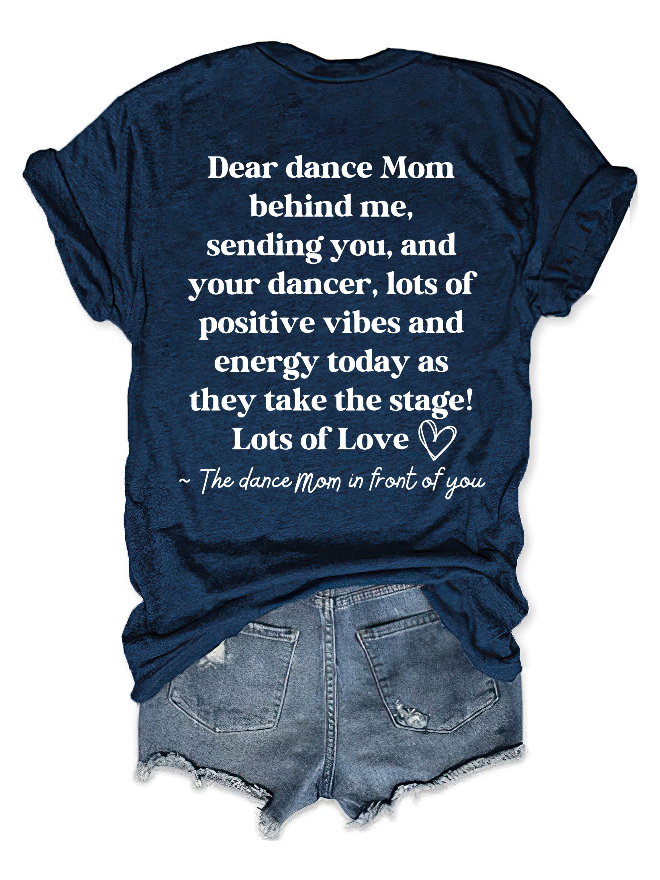Dear Dance Mom Behind Me T-shirt