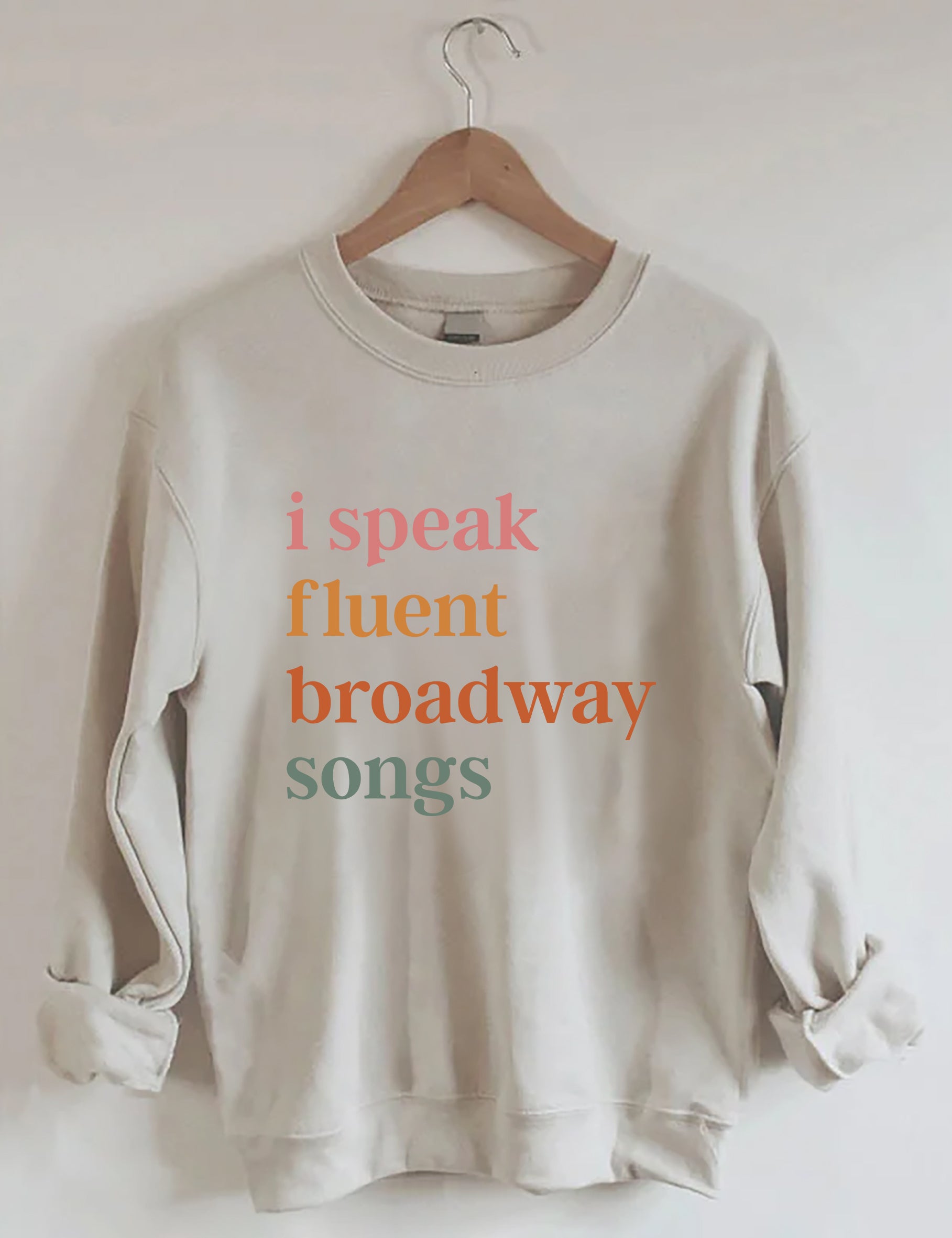 I Speak Fluent Broadway Songs Sweatshirt