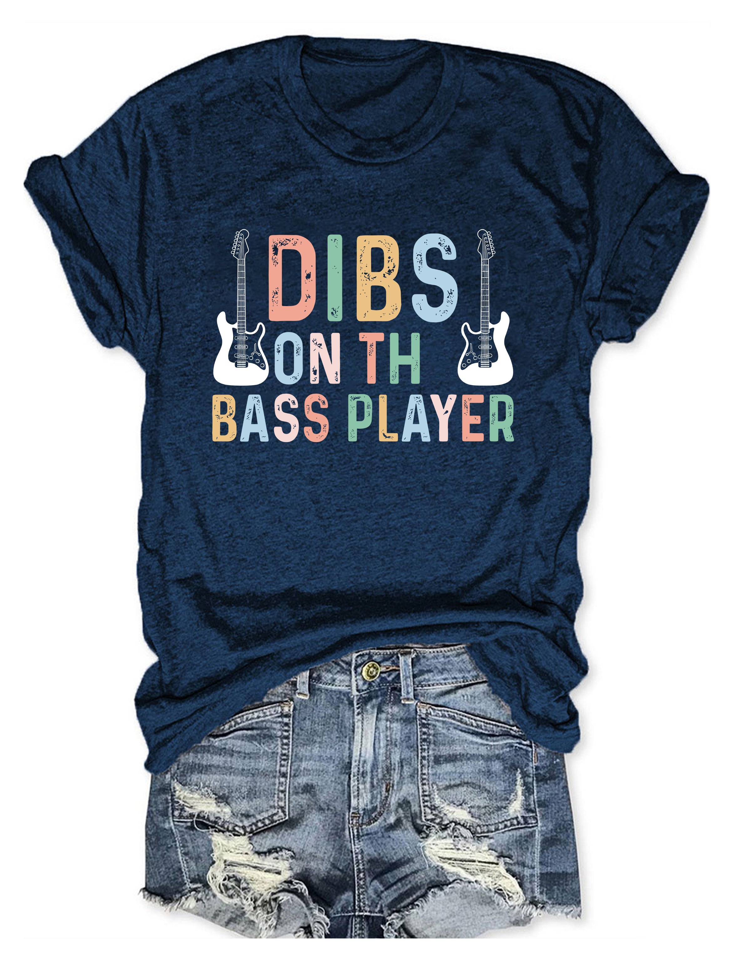 Dibs On The Bass Player dance T-shirt