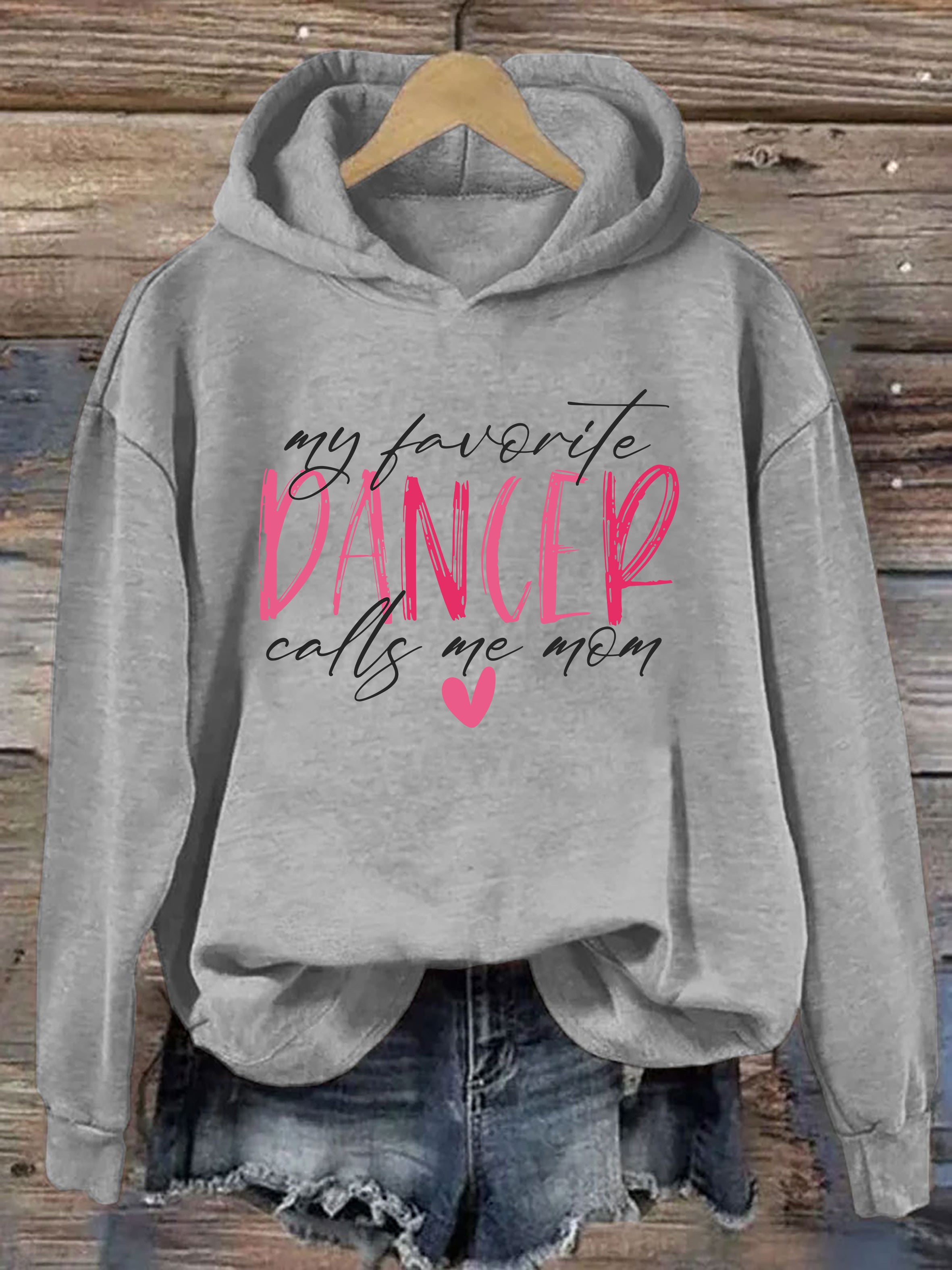 My Favorite Dancer Calls Me Mom Hoodie