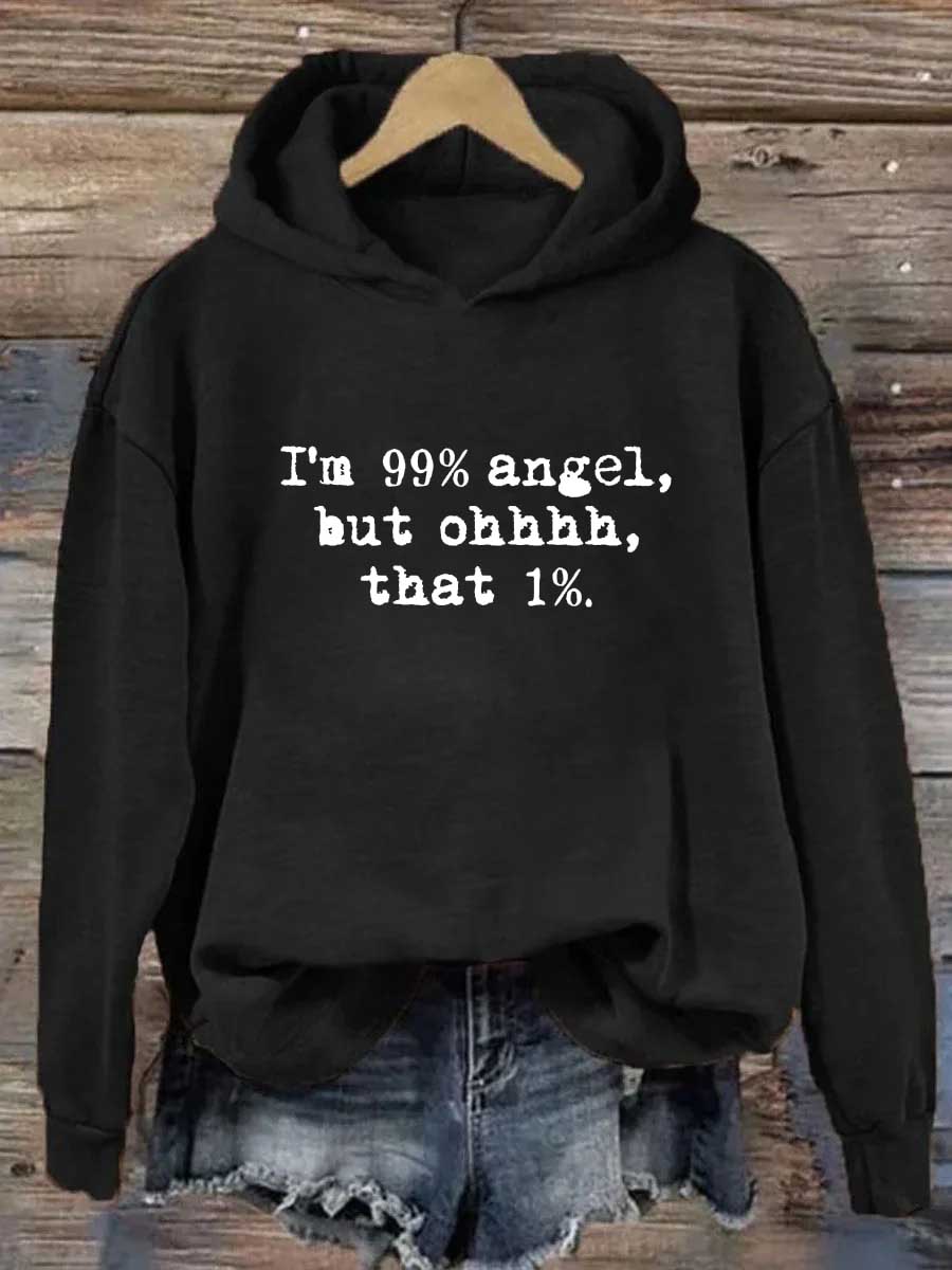 I'm 99% Angel But Ohhhhh That 1% Hoodie