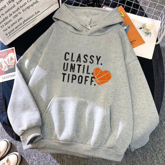 Classy Until Tipoff Basketball Sweatshirt