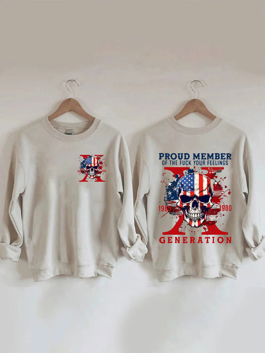 Proud Member of the F*ck Your Feelings Generation X Sweatshirt