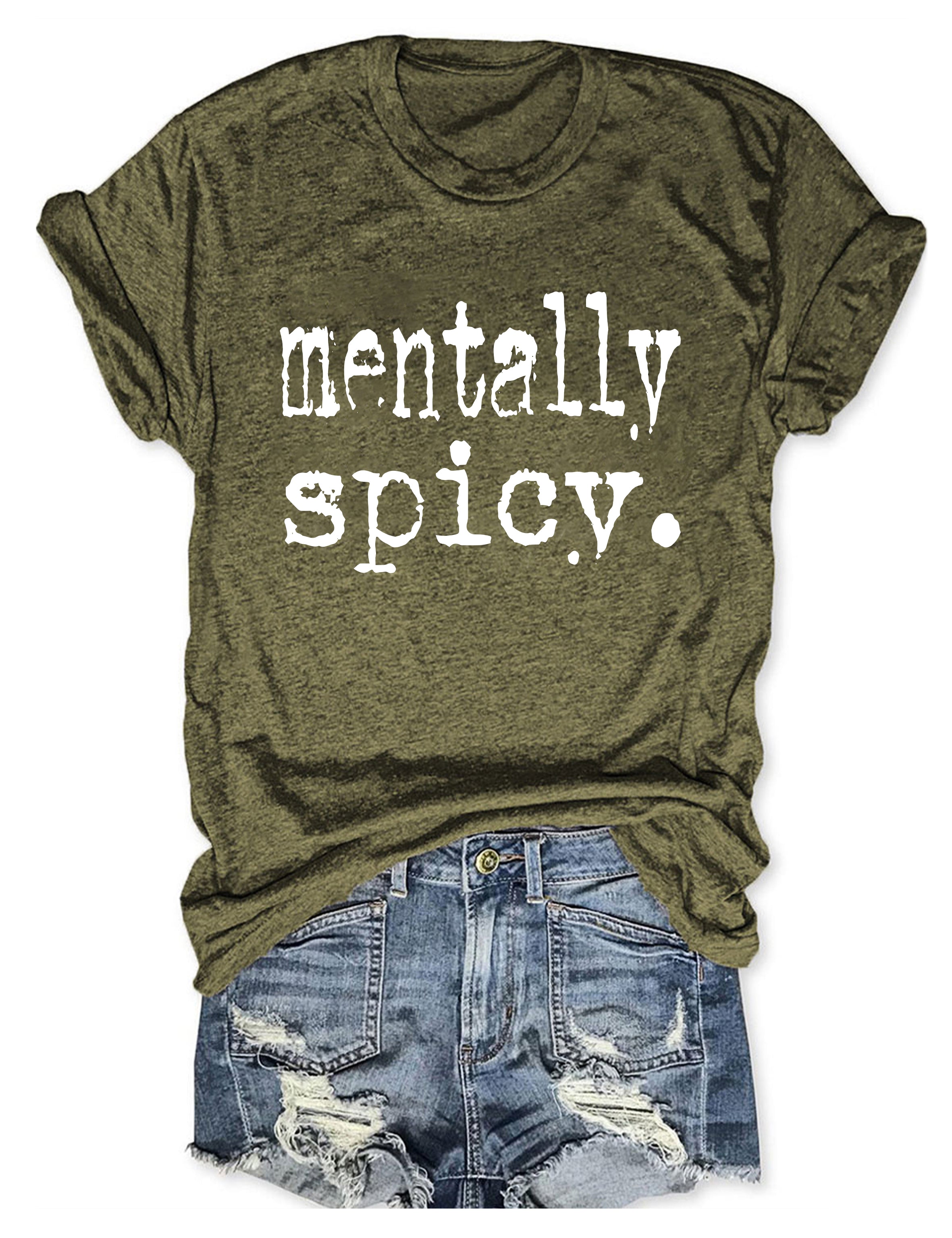 Mentally Spicy T-shirt
