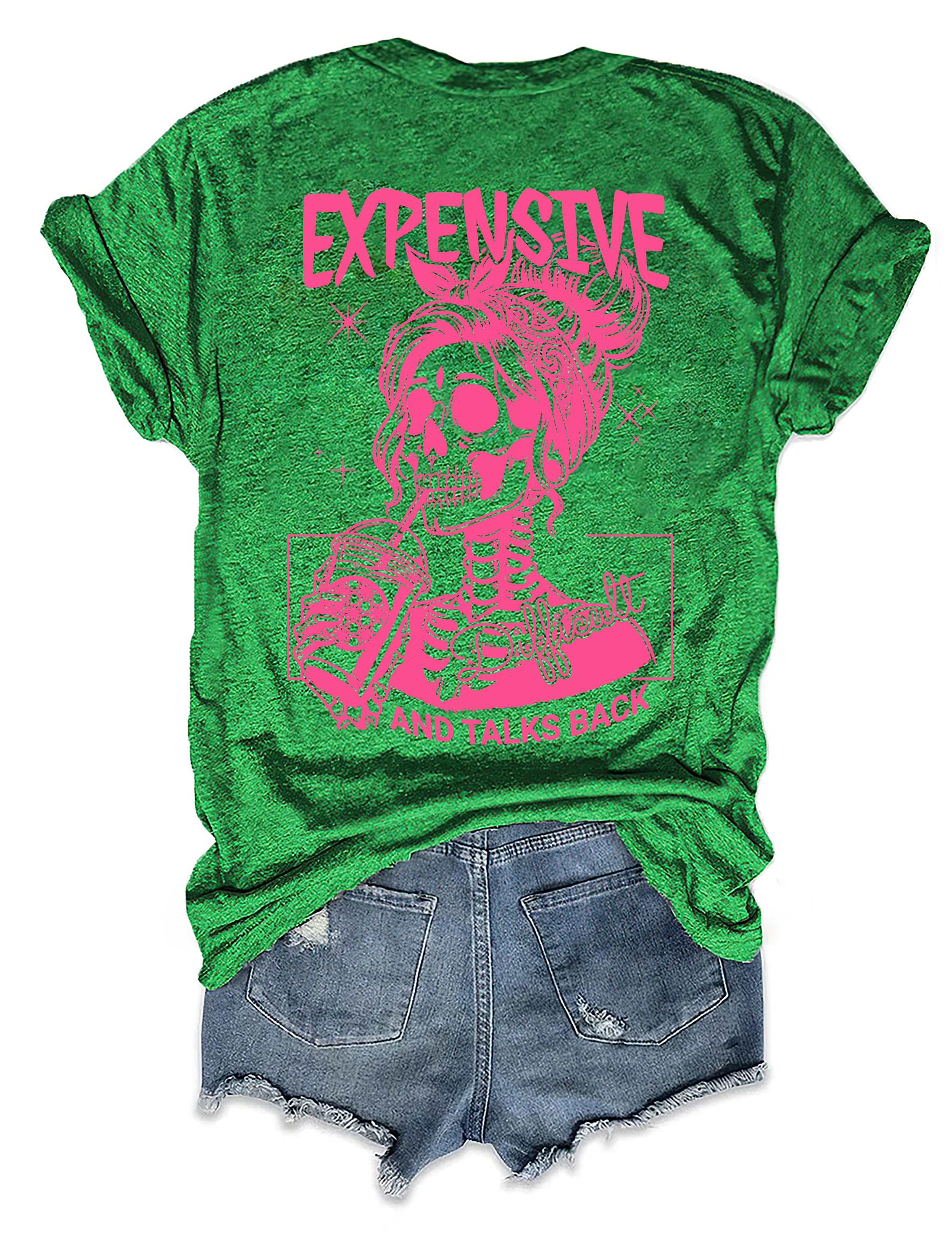 Expensive Difficult And Talks Back T-shirt