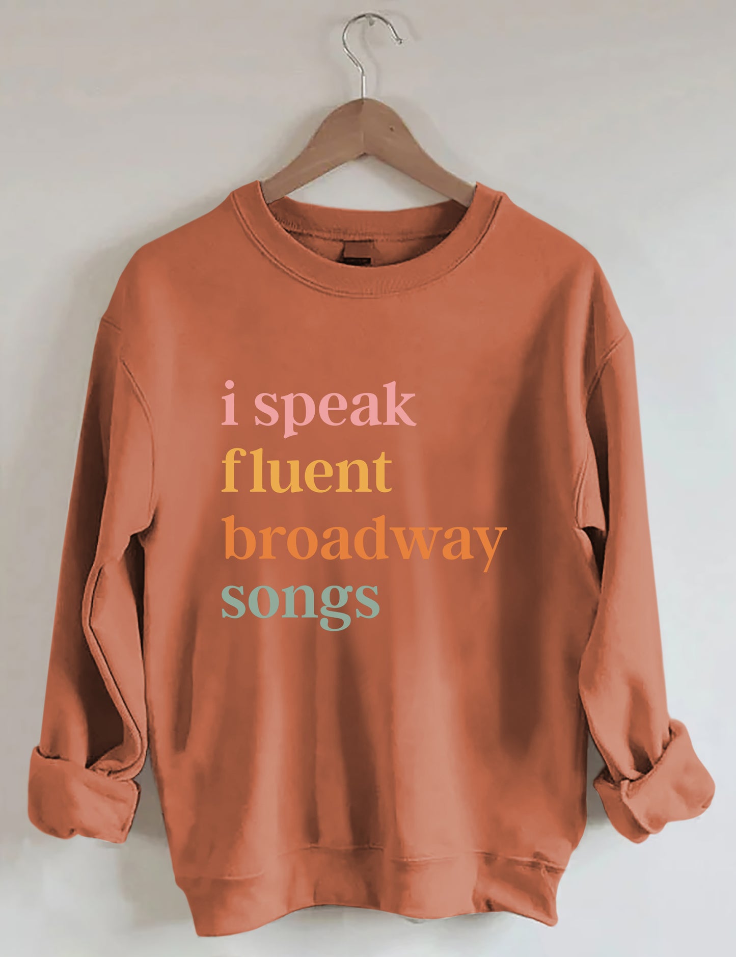 I Speak Fluent Broadway Songs Sweatshirt