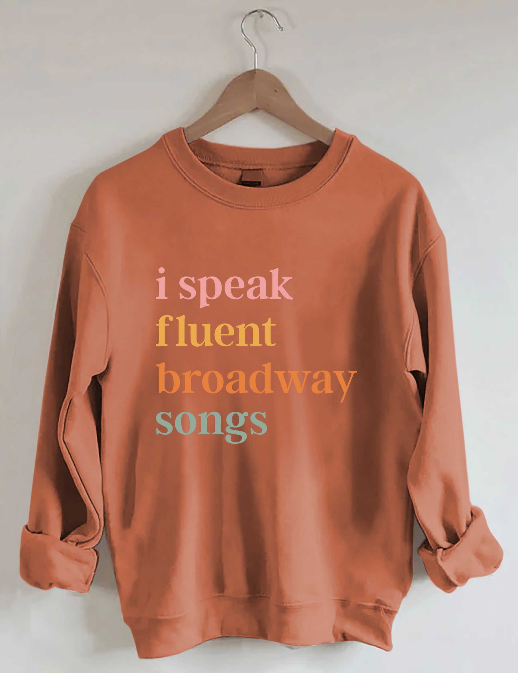 I Speak Fluent Broadway Songs Sweatshirt